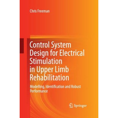 (영문도서) Control System Design for Electrical Stimulation in Upper Limb Rehabilitation: Modelling Ide... Paperback, Springer, English, 9783319370927