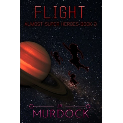 (영문도서) Flight: Almost-Super Heroes 2 Paperback, Independently Published, English, 9798476659655