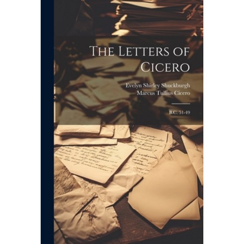(영문도서) The Letters of Cicero: B.C. 51-49 Paperback, Legare Street Press, English, 9781021656544