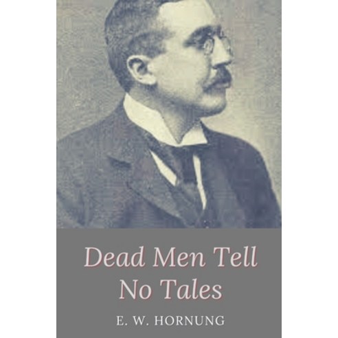 Dead Men Tell No Tales: Original Classics and Annotated Paperback, Independently Published, English, 9798733286266