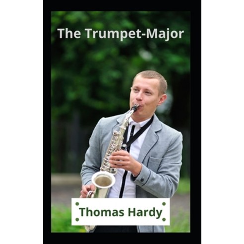 (영문도서) The Trumpt-Major Illustrated Paperback, Independently Published, English, 9798518926554