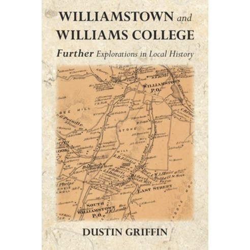 (영문도서) Williamstown and Williams College: Further Explorations in Local History Paperback, Blurb, English, 9781034756125