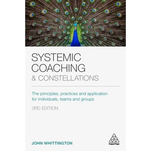 Systemic Coaching and Constellations: The Principles Practices and Application for Individuals Tea... Paperback, Kogan Page