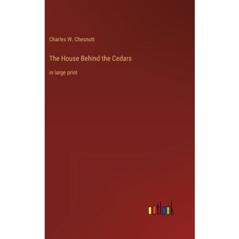 (영문도서) The House Behind the Cedars: in large print Hardcover, Outlook Verlag, English, 9783368252496
