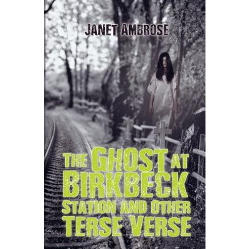 The Ghost at Birkbeck Station and Other Terse Verse Paperback, Austin Macauley