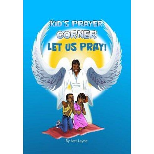 (영문도서) KiD''S PRAYER CORNER: Let Us Pray! Paperback, Createspace Independent Pub..., English, 9781987540109