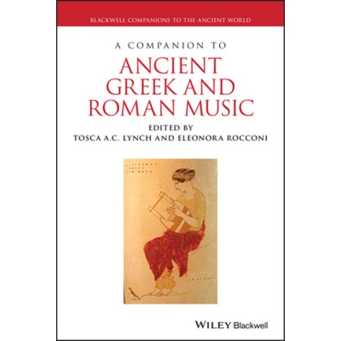 Companion to Ancient Greek and Roman Music Hardcover, Wiley-Blackwell
