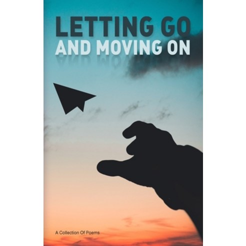 (영문도서) Letting Go and Moving On Paperback, Poets Choice, English, 9788119351046