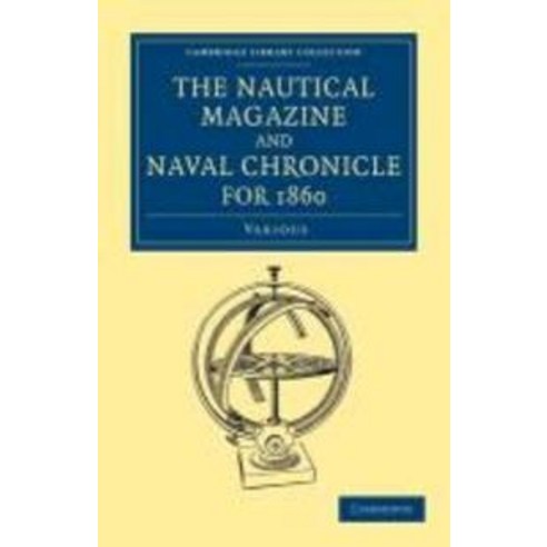 The Nautical Magazine and Naval Chronicle for 1860, Cambridge University Press
