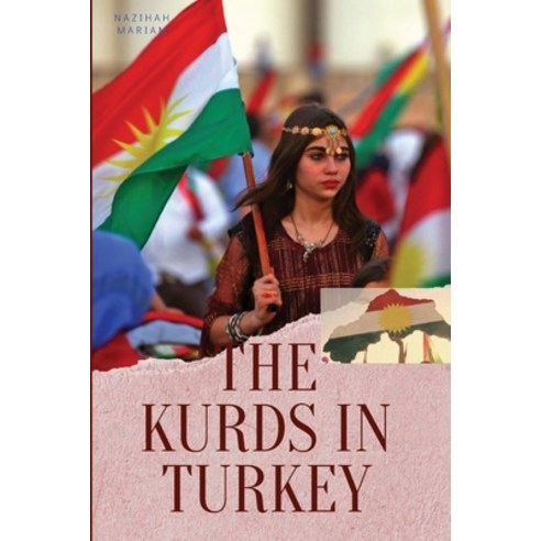 (영문도서) The Kurds in Turkey Paperback, Nazihah Mariam, English, 9783422632622