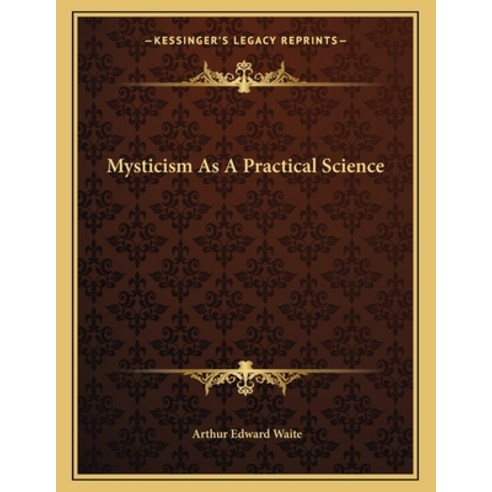 Mysticism as a Practical Science Paperback, Kessinger Publishing, English, 9781163063798