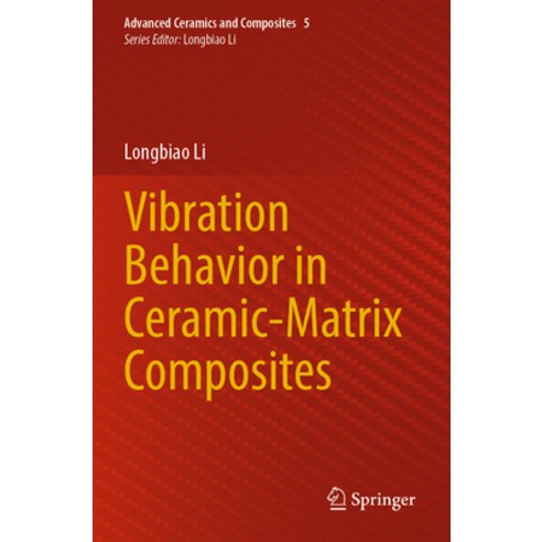 (영문도서) Vibration Behavior in Ceramic-Matrix Composites Paperback, Springer, English, 9789811978401