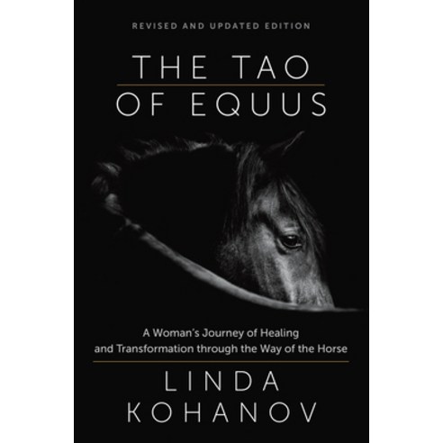 (영문도서) The Tao of Equus (Revised): A Woman''s Journey of Healing and Transformation Through the Way o... Paperback, New World Library, English, 9781608688982