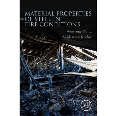 (영문도서) Material Properties of Steel in Fire Conditions Paperback, Academic Press, English, 9780128133026