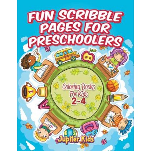 Fun Scribble Pages for Preschoolers: Coloring Books For Kids 2-4 Paperback, Jupiter Kids, English, 9781683052180