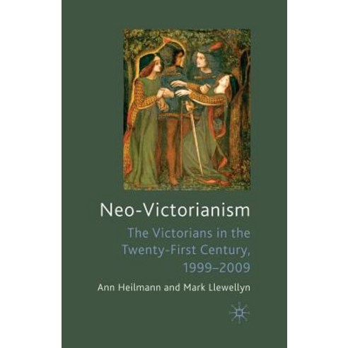 (영문도서) Neo-Victorianism: The Victorians in the Twenty-First Century 1999-2009 Paperback, Palgrave MacMillan, English, 9781349316854