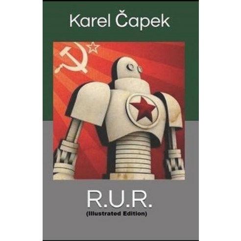 (영문도서) R.U.R. By Karel &#268;apek (Illustrated Edition) Paperback, Independently Published, English, 9798501985216