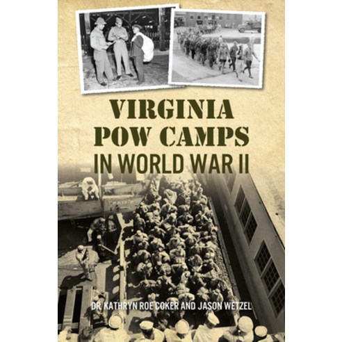 (영문도서) Virginia POW Camps in World War II Paperback, History Press, English, 9781467144414