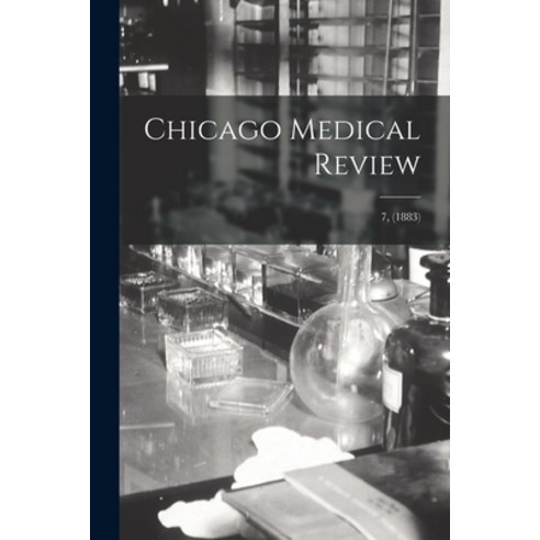 (영문도서) Chicago Medical Review; 7 (1883) Paperback, Legare Street Press, English, 9781014773630