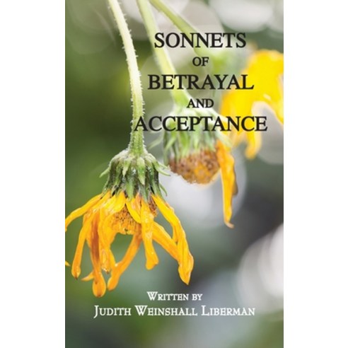 (영문도서) Sonnets of Betrayal and Acceptance Hardcover, Judith Weinshall Liberman, English, 9781737392408