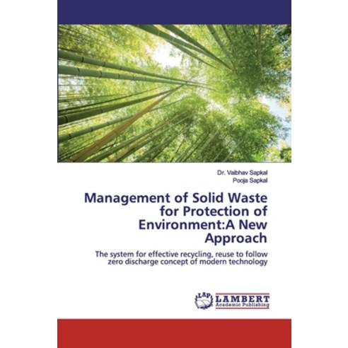 Management of Solid Waste for Protection of Environment: A New Approach Paperback, LAP Lambert Academic Publis..., English, 9783659585777