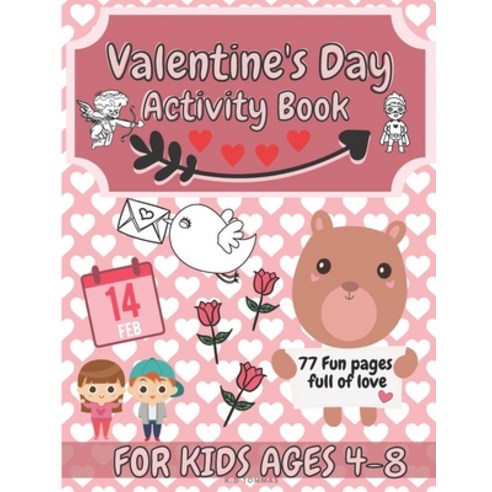 Valentine''s Day Activity Book For Kids Ages 4-8: Fun Valentine''s Day Activity Book - Full Of Mazes ... Paperback, Independently Published, English, 9798595807722