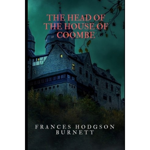 The Head of the House of Coombe Paperback, Independently Published