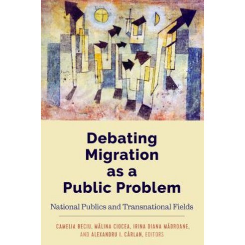 Debating Migration as a Public Problem; National Publics and Transnational Fields Paperback, Peter Lang Us, English, 9781433155482