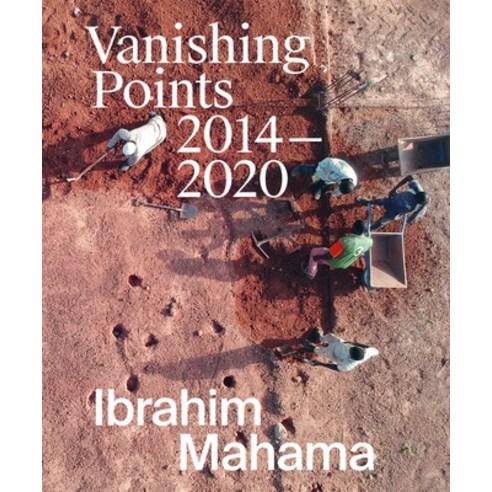 (영문도서) Ibrahim Mahama: Vanishing Points 2014-2020 Hardcover, Kerber Verlag, English, 9783735607782