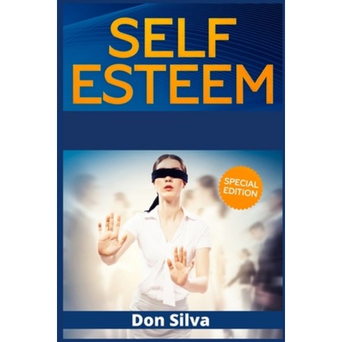 (영문도서) Self Esteem: The Self Esteem Workbook + The Self Help and Self Esteem Booster for Introvert P... Paperback, Don Silva, English, 9783986530747