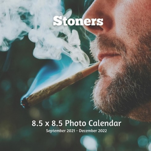 Stoners 8.5 x 8.5 Calendar September 2021 -December 2022: Cannabis Photos Monthly Calendar with U.S.... Paperback, Independently Published, English, 9798737084202