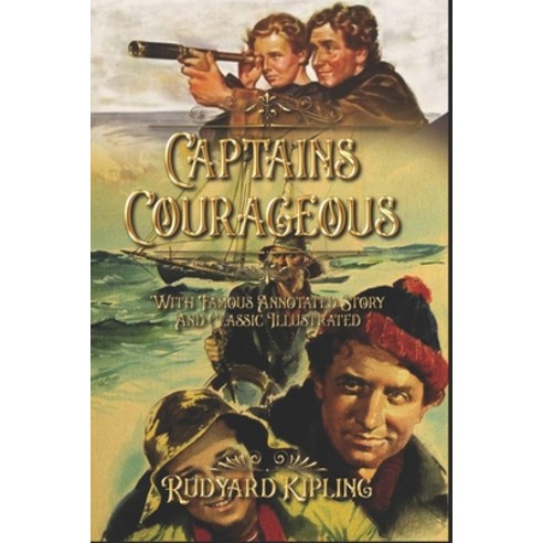 Captains Courageous: With Famous Annotated Story And Classic Illustrated Paperback, 9798707265136, English, Independently Published