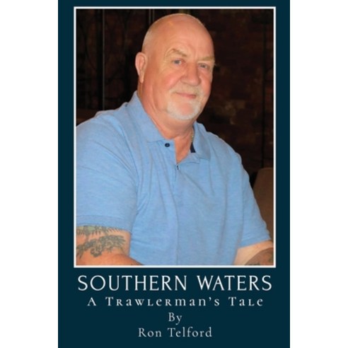 (영문도서) Southern Waters: A Trawlerman''s Tale Paperback, Michael Terence Publishing, English, 9781800949409