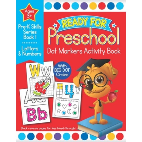 (영문도서) Ready for Preschool Dot Markers Activity Book: Pre-K Letters and Numbers Workbook For Kids Ag... Paperback, Independently Published, English, 9798718312508