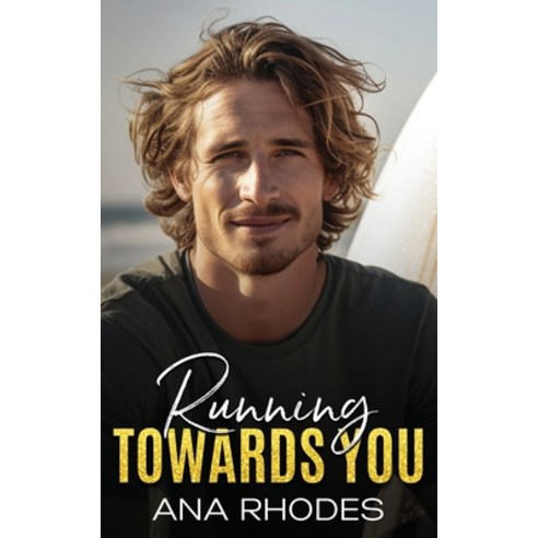 (영문도서) Running Towards You: A best friend''s brother second chance romance Paperback, Stardust Publishing LLC, English, 9781964214030