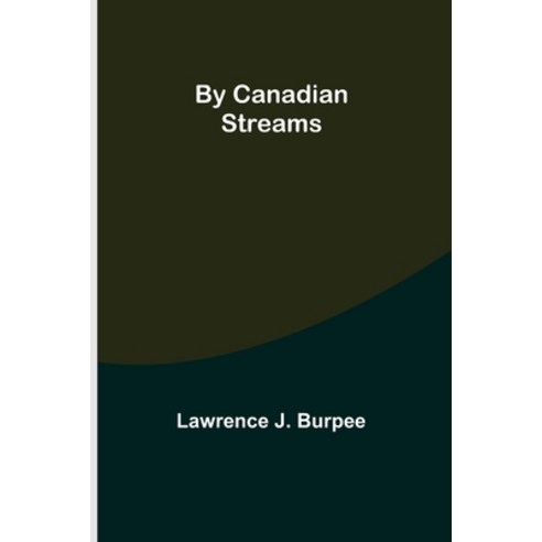 (영문도서) By Canadian Streams Paperback, Alpha Edition, English, 9789356153974