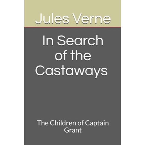 In Search of the Castaways The Children of Captain Grant Paperback, Independently Published
