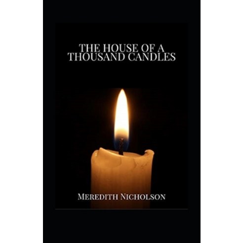The House of a Thousand Candles Illustrated Paperback, Independently ...