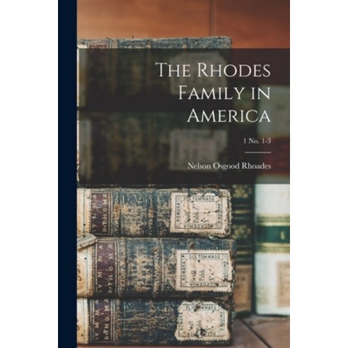 (영문도서) The Rhodes Family in America; 1 no. 1-3 Paperback, Legare Street Press, English, 9781014881427