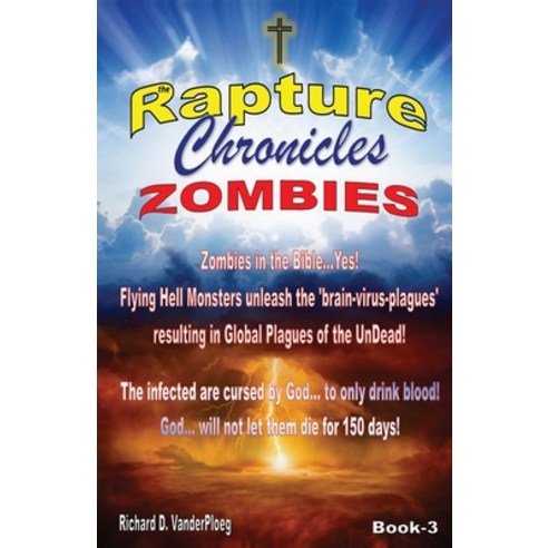 The Rapture Chronicles Zombies Paperback, Www.Therapturechronicles.com, English, 9780986756276