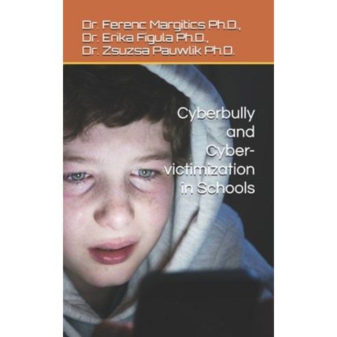 Cyberbully and Cybervictimization in Schools Paperback, Independently Published