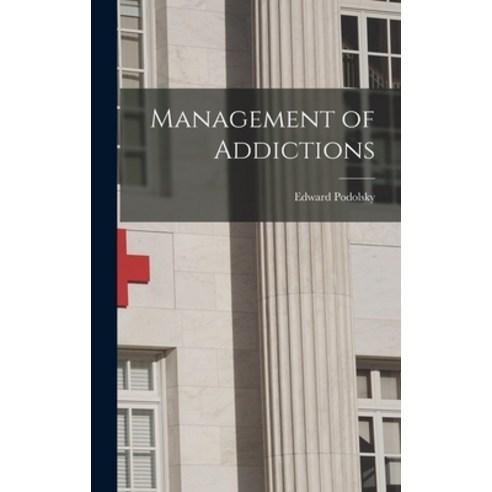 (영문도서) Management of Addictions Hardcover, Hassell Street Press, English, 9781013442896