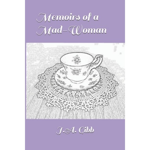 Memoirs of a Mad-Woman Paperback, Independently Published, English, 9781549638640