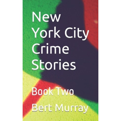 (영문도서) New York City Crime Stories: Book Two Paperback, Independently Published, English, 9798351924540