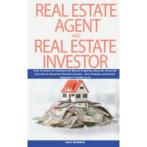 Real Estate Agent and Real Estate Investor: How to Invest in Commercial Rental Property Discover Po... Paperback, Independently Published, English, 9798581380635