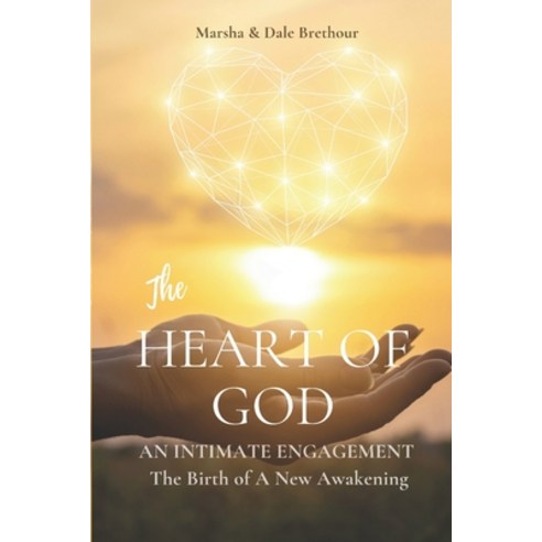 Heart of God: Intimate Engagements - The Birth Of a New Awakening Paperback, Ecclesia Publishing