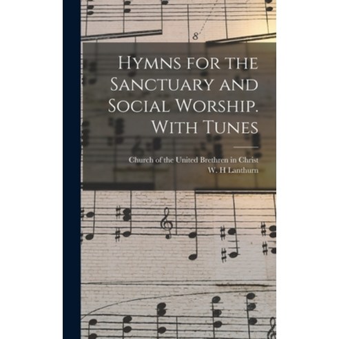 (영문도서) Hymns for the Sanctuary and Social Worship. With Tunes Hardcover, Legare Street Press, English, 9781015386242