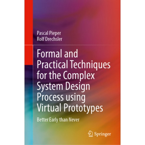 (영문도서) Formal and Practical Techniques for the Complex System Design Process Using Virtual Prototype... Hardcover, Springer, English, 9783031516917
