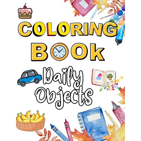 COLORING BOOK: DAILY OBJECTS [paperback] 359426 - 놀이책/교구 | 쿠팡