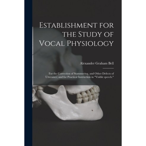(영문도서) Establishment for the Study of Vocal Physiology: for the Correction of Stammering and Other ... Paperback, Legare Street Press, English, 9781015178014